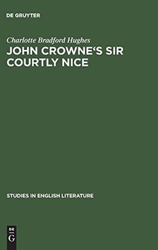 portada John Crowne's sir Courtly Nice (Studies in English Literature) (en Inglés)