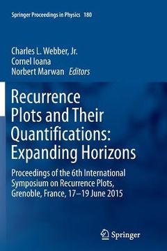 portada Recurrence Plots and Their Quantifications: Expanding Horizons: Proceedings of the 6th International Symposium on Recurrence Plots, Grenoble, France, (en Inglés)