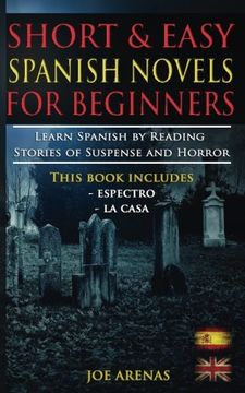 portada Short and Easy Spanish Novels for Beginners (Bilingual Edition: Spanish-English): Learn Spanish by Reading Stories of Suspense and Horror (Volume 1) (in English)