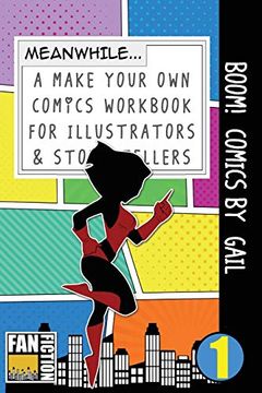 portada Boom! Comics by Gail: A What Happens Next Comic Book for Budding Illustrators and Story Tellers (Make Your own Comics Workbook) (Volume 1) (en Inglés)
