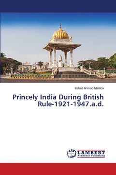 portada Princely India During British Rule-1921-1947.a.d. (en Inglés)