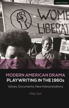 portada Modern American Drama: Playwriting in the 1960s: Voices, Documents, New Interpretations (en Inglés)