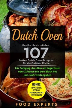 portada Dutch Oven: Das Kochbuch mit den 107 besten Dutch Oven Rezepten für die Outdoor Küche. Für Camping, draußen am Lagerfeuer oder Zuh (en Alemán)
