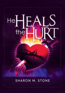 portada He Heals the Hurt (en Inglés)