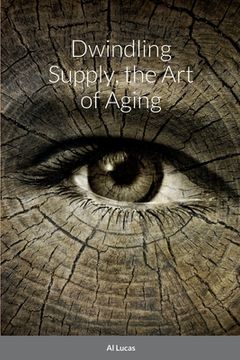 portada Dwindling Supply, the Art of Aging (en Inglés)