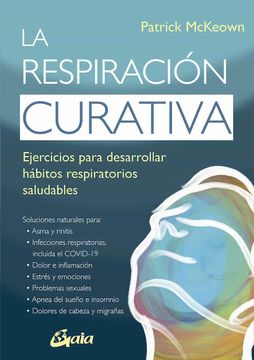 portada La Respiración Curativa. Ejercicios Para Desarrollar Hábitos Respiratorios Saludables (in Spanish)