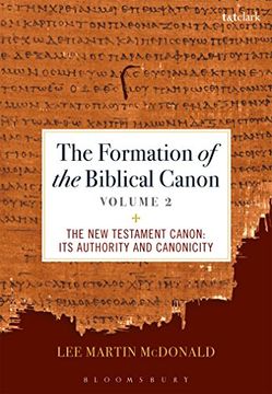 portada The Formation of the Biblical Canon: Volume 2: The new Testament: Its Authority and Canonicity (en Inglés)