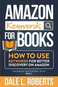 portada Amazon Keywords for Books: How to Use Keywords for Better Discovery on Amazon (in English)