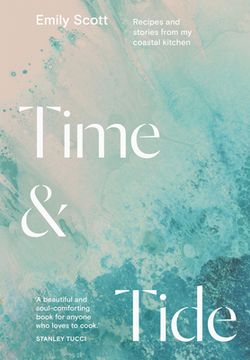 portada Time and Tide: Recipes and Stories from My Coastal Kitchen