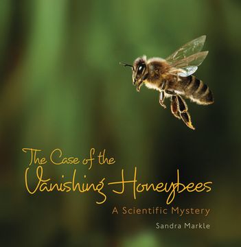 portada The Case of the Vanishing Honeybees: A Scientific Mystery (en Inglés)