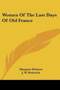 portada women of the last days of old france (en Inglés)