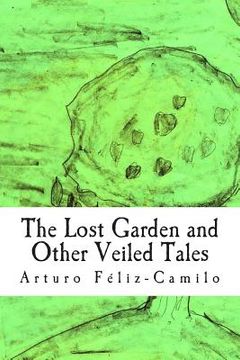 portada The Lost Garden and Other Veiled Tales: English Special Edition (en Inglés)