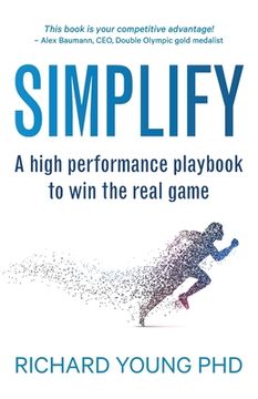 portada Simplify: A High Performance Playbook to win the Real Game (in English)