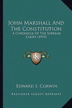 portada john marshall and the constitution: a chronicle of the supreme court (1919) a chronicle of the supreme court (1919) (en Inglés)