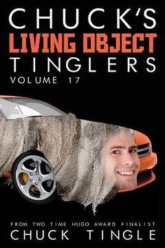 portada Chuck's Living Object Tinglers: Volume 17 (en Inglés)