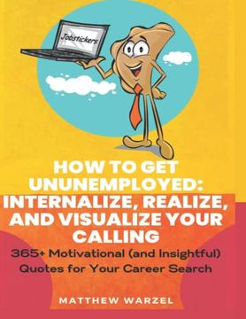 portada How to Get UnUnEmployed: 365+ Motivational (and Insightful) Quotes for Your Career Search (in English)