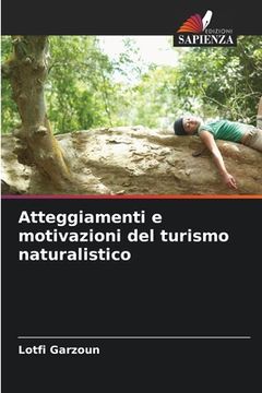 portada Atteggiamenti e motivazioni del turismo naturalistico (en Italiano)