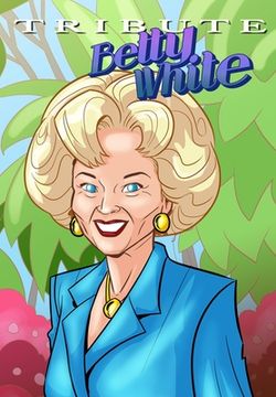portada Tribute: Betty White - The Comic Book (en Inglés)