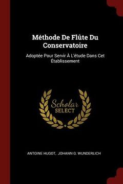 portada Méthode De Flûte Du Conservatoire: Adoptée Pour Servir À L'étude Dans Cet Établissement
