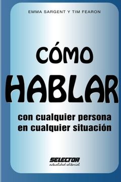 Como Hablar con Cualquier Persona en Cualquier Situacion (in Spanish)