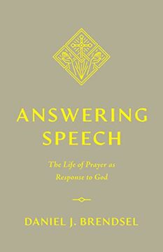 portada Answering Speech: The Life of Prayer as Response to God