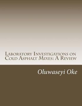 portada Laboratory Investigations on Cold Asphalt Mixes: A Review (en Inglés)