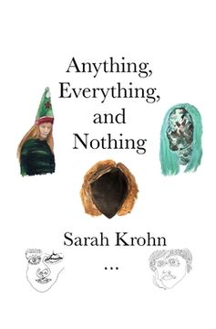 portada Anything, Everything, and Nothing (en Inglés)