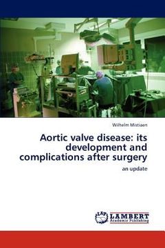 portada aortic valve disease: its development and complications after surgery (en Inglés)