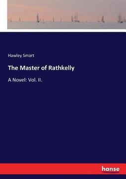 portada The Master of Rathkelly: A Novel: Vol. II. (en Inglés)