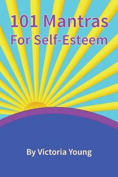 portada 101 Mantras For Self-Esteem (en Inglés)