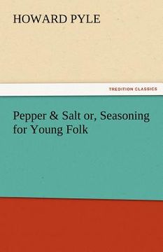 portada pepper & salt or, seasoning for young folk