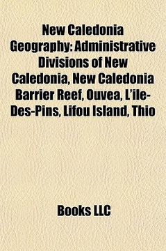 portada new caledonia geography: administrative divisions of new caledonia, new caledonia barrier reef, ouva, l'le-des-pins, lifou island, thio