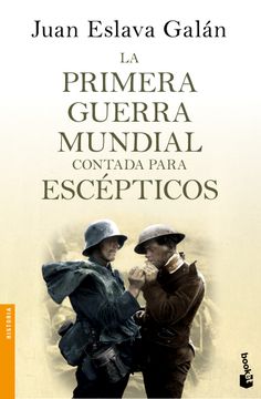 portada La Primera Guerra Mundial Contada Para Escépticos (in Spanish)