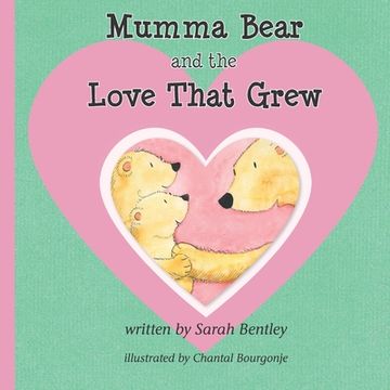 portada Mumma Bear and the Love That Grew: A Story For Siblings Worldwide