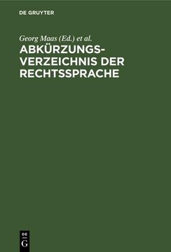 portada Abkürzungsverzeichnis der Rechtssprache: Abkürzungen der Bezeichnungen von Rechtsquellen, Behörden, Entscheidungen Usw. Des Deutschen und Österreichis (en Alemán)