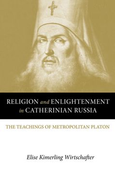 portada Religion and Enlightenment in Catherinian Russia: The Teachings of Metropolitan Platon (en Inglés)