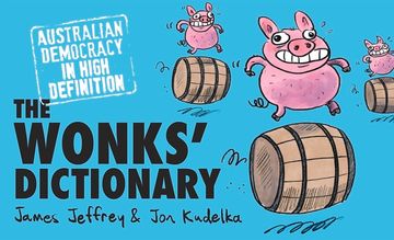portada The Wonks' Dictionary: Australian Democracy in High Definition (en Inglés)