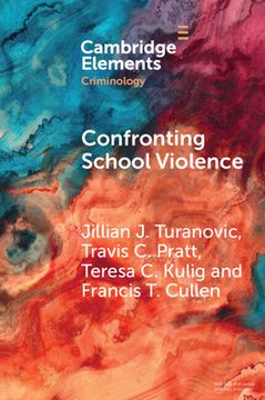 portada Confronting School Violence: A Synthesis of six Decades of Research (Elements in Criminology) (en Inglés)