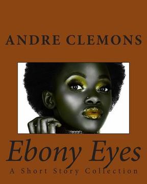 portada Ebony Eyes: A Short Story Collection (en Inglés)
