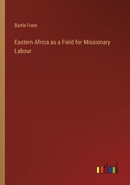 portada Eastern Africa as a Field for Missionary Labour 