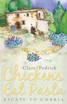 portada Chickens Eat Pasta: Escape to Umbria