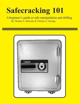 portada Safecracking 101: A Beginner'S Guide to Safe Manipulation and Drilling (en Inglés)