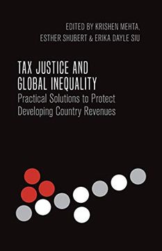 portada Tax Justice and Global Inequality: Practical Solutions to Protect Developing Country Revenues (International Studies in Poverty Research) 