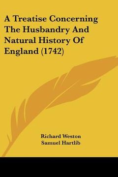 portada a treatise concerning the husbandry and natural history of england (1742) (in English)