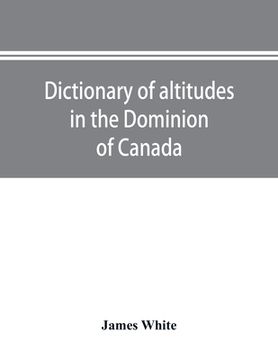 portada Dictionary of altitudes in the Dominion of Canada