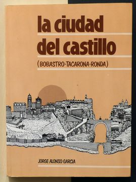 portada Ciudad del Castillo, la. (Bobastro-Tacarona-Ronda)