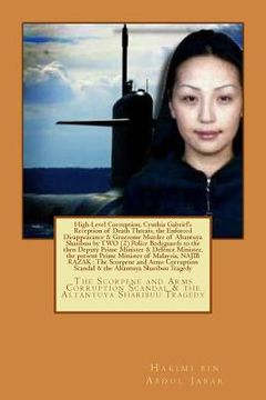 portada High-Level Corruption and the Enforced Disappearance & Gruesome Murder of Altantuya Sharibuu by Two Police Bodyguards to the then Deputy Prime Ministe (in English)