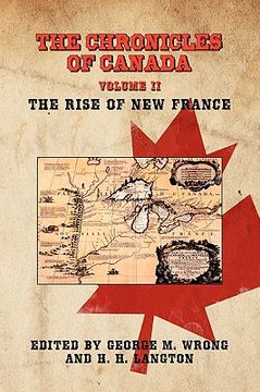 portada the chronicles of canada: volume ii - the rise of new france