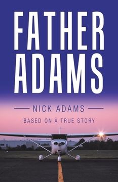 portada Father Adams: Based on a True Story (en Inglés)