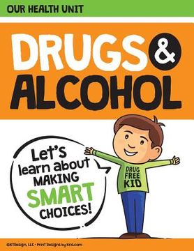 portada Drugs and Alcohol our Health Unit: Elementary School Drug Prevention Health Unit (en Inglés)